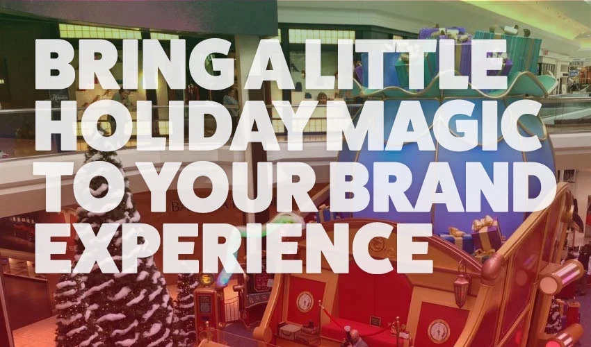 bringing the brand experience to the holidays